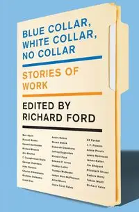 Blue Collar, White Collar, No Collar - Richard Ford