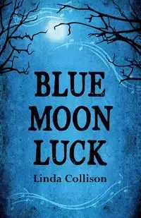 Blue Moon Luck - Linda Collison