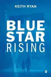 Blue Star Rising - Ryan Keith