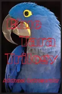 Blue Tara Trilogy - Michael Ostrogorsky