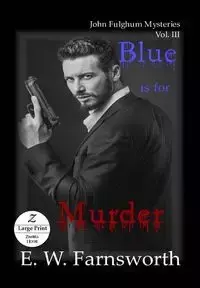 Blue is for Murder - Farnsworth E. W.