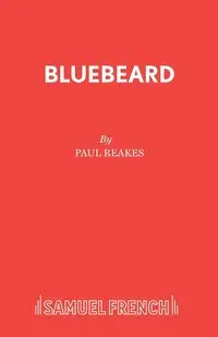 Bluebeard - Paul Reakes