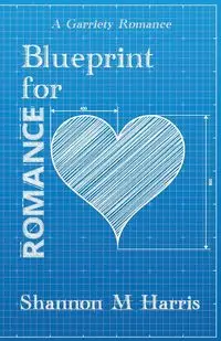 Blueprint for Romance - Harris Shannon M