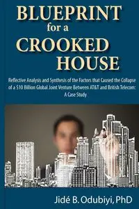 Blueprint for a Crooked House - Odubiyi PhD Jide