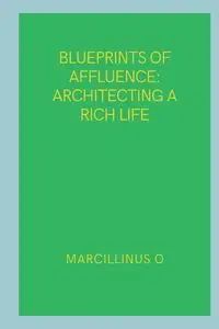 Blueprints of Affluence - O Marcillinus