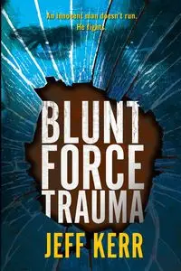 Blunt Force Trauma - Jeff Kerr