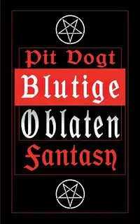 Blutige Oblaten - Vogt Pit