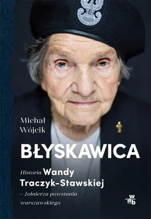 Błyskawica. Historia Wandy Traczyk-Stawskiej - Michał Wójcik