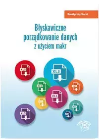 Błyskawiczne porządkowanie danych z użyciem makr - Katarzyna Kaczanowska