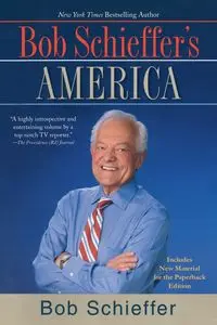 Bob Schieffer's America - Bob Schieffer