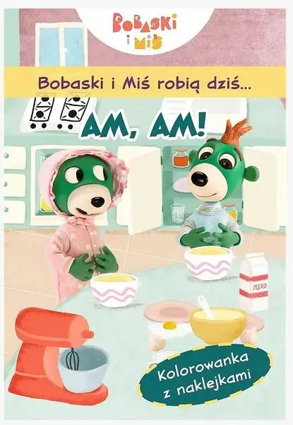 Bobaski i Miś robią dziś... Am, am!