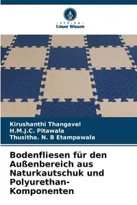 Bodenfliesen für den Außenbereich aus Naturkautschuk und Polyurethan-Komponenten - Thangavel Kirushanthi