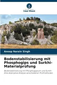 Bodenstabilisierung mit Phosphogips und Surkhi-Materialprüfung - Singh Anoop Narain