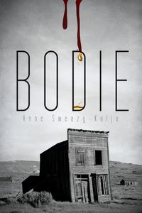 Bodie - Anne Sweazy-Kulju