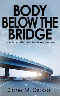 Body below the Bridge - Diane Dickson M