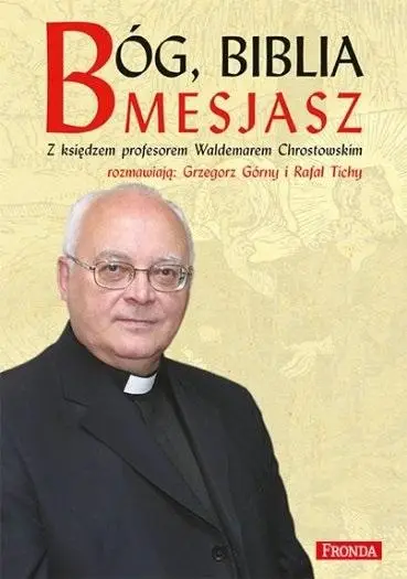 Bóg, Biblia, Mesjasz w.2015 - Waldemar Chrostowski