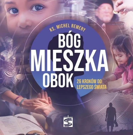 Bóg mieszka obok. 26 kroków do lepszego świata - Michel Remery