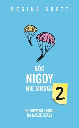 Bóg nigdy nie mruga 2. 50 nowych lekcji na nasze.. - Regina Brett