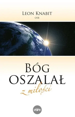 Bóg oszalał z miłości - Leon Knabit