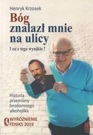 Bóg znalazł mnie na ulicy. - Henryk Krzosek