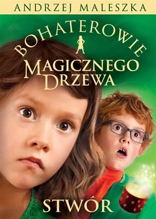 Bohaterowie Magicznego Drzewa. Stwór w.2 - Andrzej Maleszka