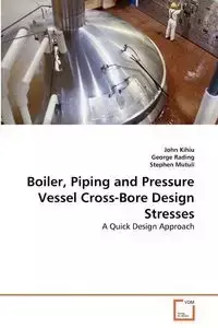 Boiler, Piping and Pressure Vessel Cross-Bore Design Stresses - John Kihiu