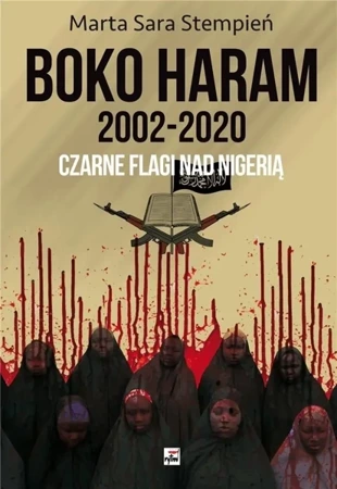 Boko Haram 2002-2020. Czarne flagi nad Nigerią - Marta Sara Stempień