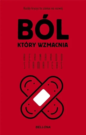 Ból, który wzmacnia - Bernardo Stamateas