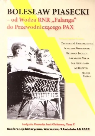 Bolesław Piasecki - od wodza RNR "Falanga" do.. - praca zbiorowa