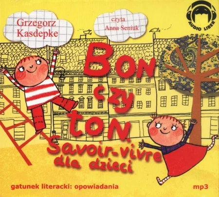 Bon czy ton. Savoir-vivre dla dzieci Audiobook - GRZEGORZ KASDEPKE