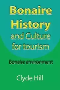 Bonaire History and Culture for tourism - Clyde Hill