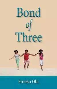 Bond of Three - Obi Emeka