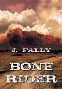 Bone Rider (Deutsch) - Fally J.