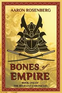 Bones of Empire - Aaron Rosenberg