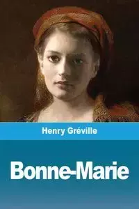 Bonne-Marie - Henry Gréville