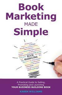 Book Marketing Made Simple - Williams Karen