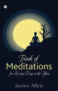 Book of Meditations, for every day in the year - Allen James