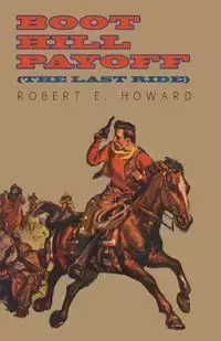 Boot Hill Payoff (The Last Ride) - Howard Robert E.