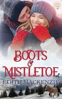 Boots and Mistletoe - MacKenzie Edith