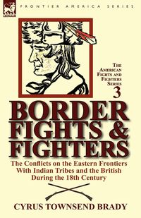 Border Fights & Fighters - Brady Cyrus Townsend