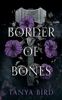 Border of Bones - Tanya Bird