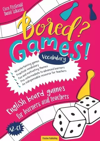 Bored? Games! Vocabulary - Ciara FitzGerald, Daniel Łukasiak