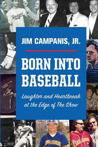 Born Into Baseball - Jim Campanis Jr.