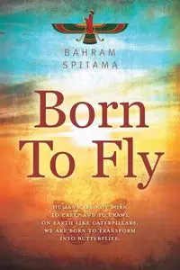 Born To Fly - Spitama Bahram