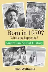 Born in 1970? What else happened?  2024 Edition - Williams Ron