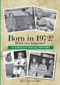 Born in 1972?  What else happened? - Williams Ron