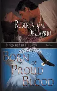 Born of Proud Blood - Roberta C.M. DeCaprio