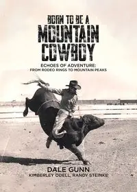 Born to Be a Mountain Cowboy - Dale Gunn