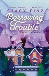 Borrowing Trouble - Stacy Finz