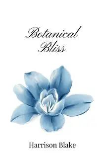 Botanical Bliss - Blake Harrison